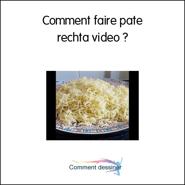 Comment faire pate rechta video